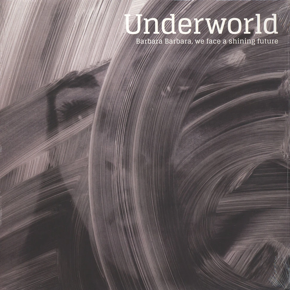 Underworld - Barbara Barbara We Face A Shining Future