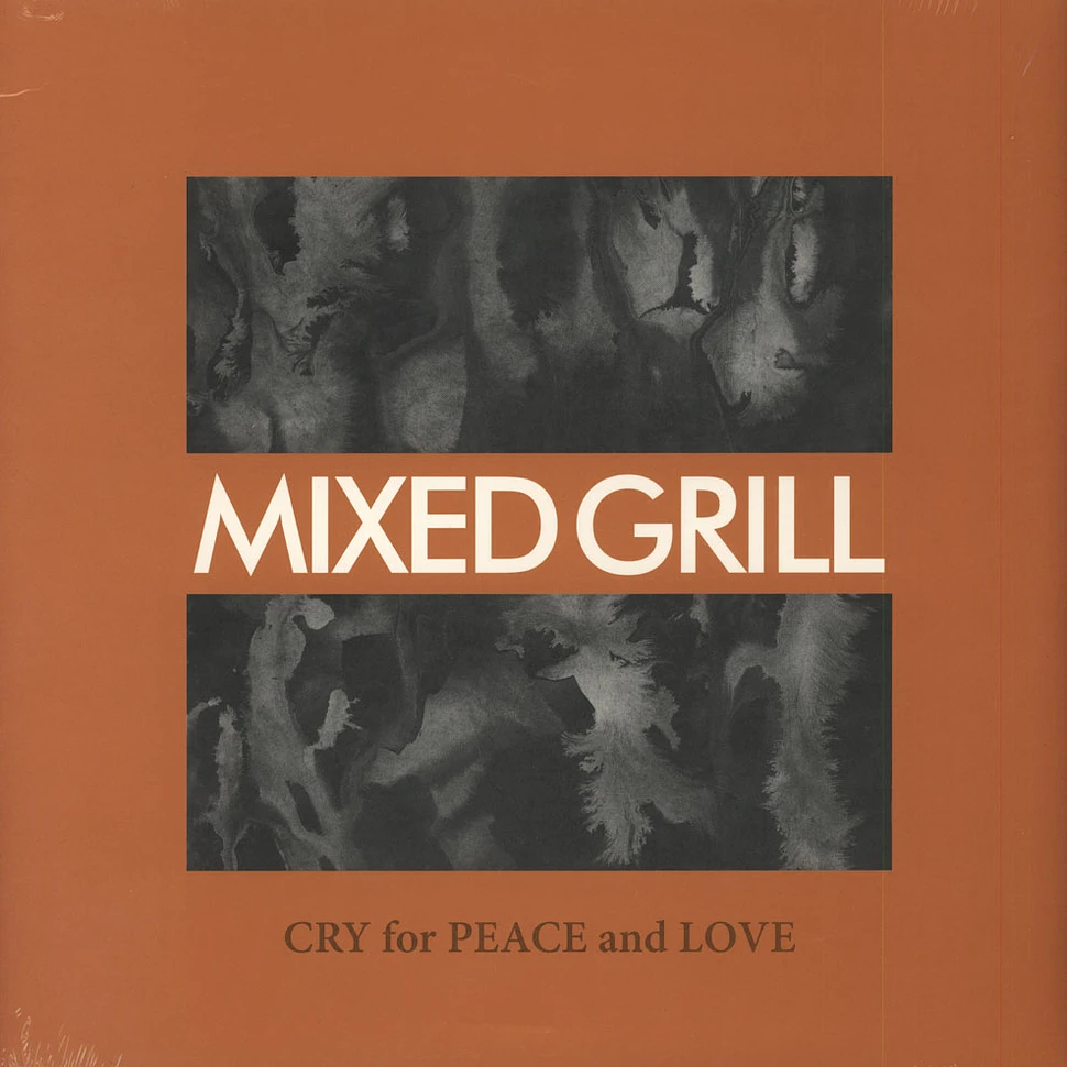 Mixed Grill - Cry For Peace And Love