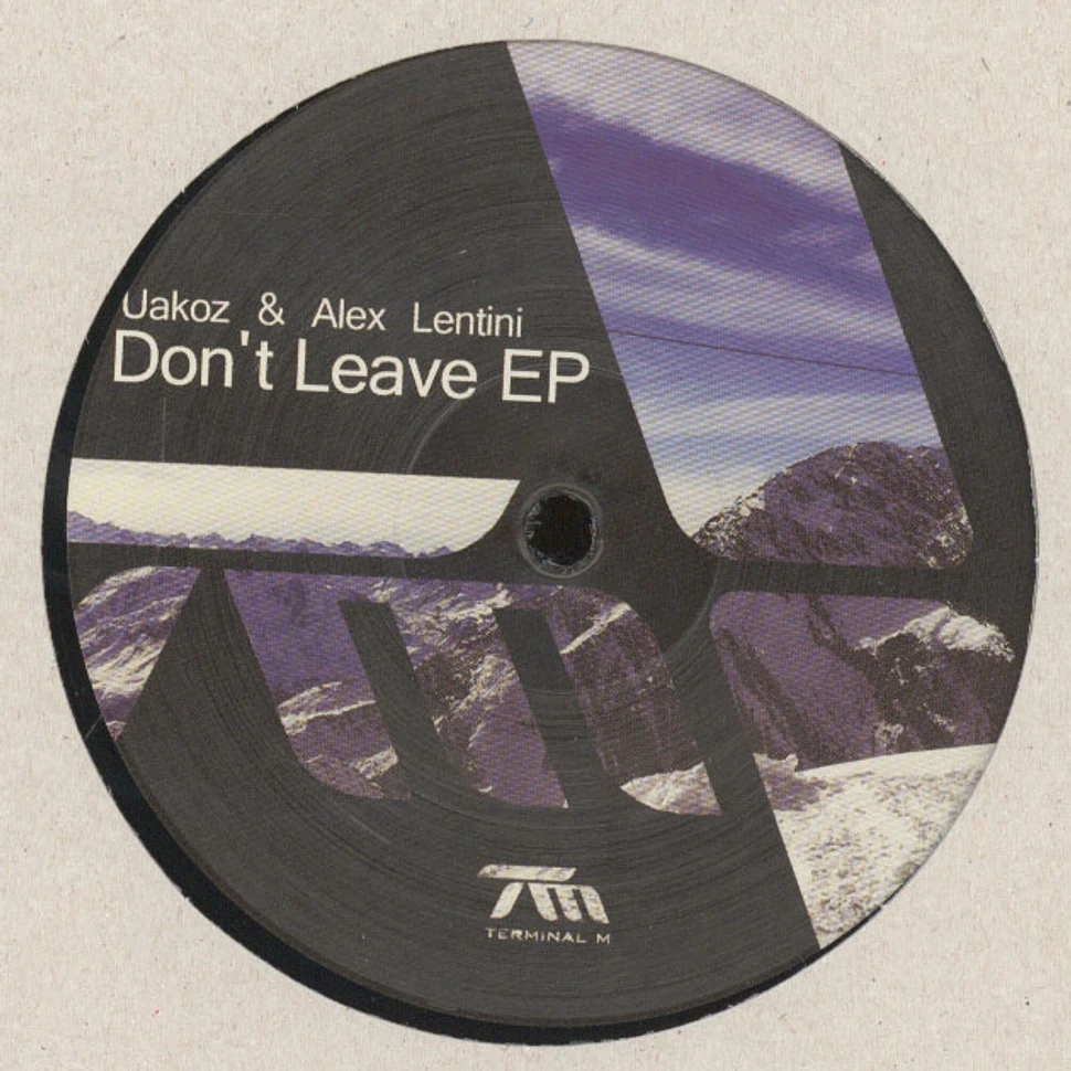Uakoz & Alex Lentini - Don't Leave EP