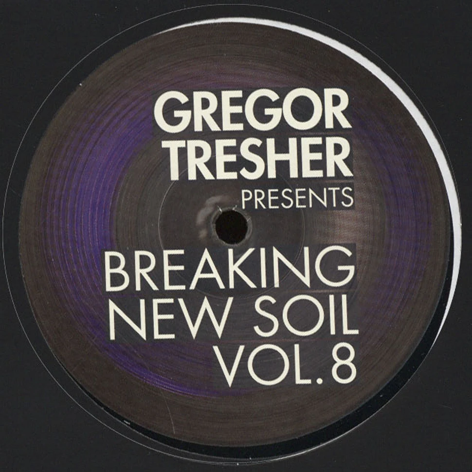 V.A. - Gregor Tresher Presents Breaking New Soil Volume 8