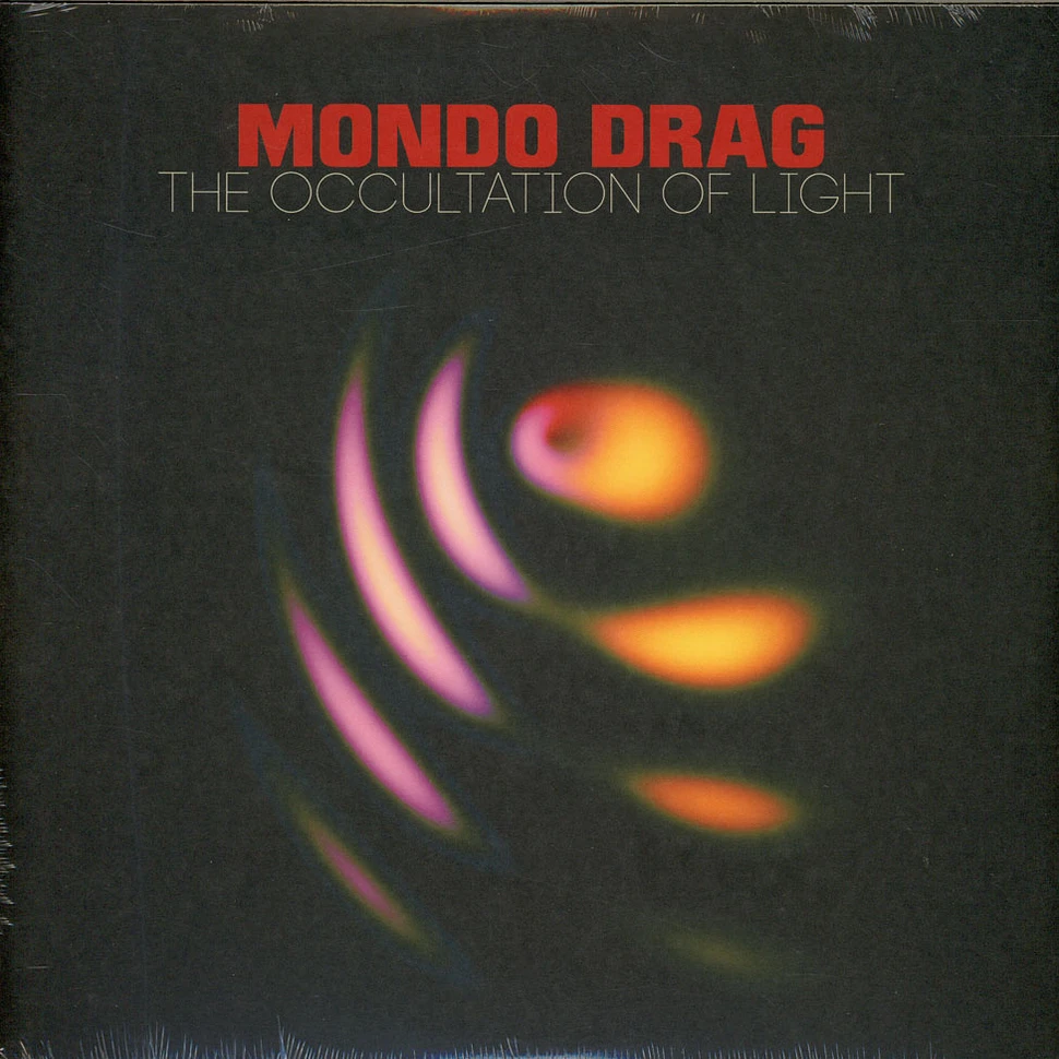 Mondo Drag - The Occultation Of Light
