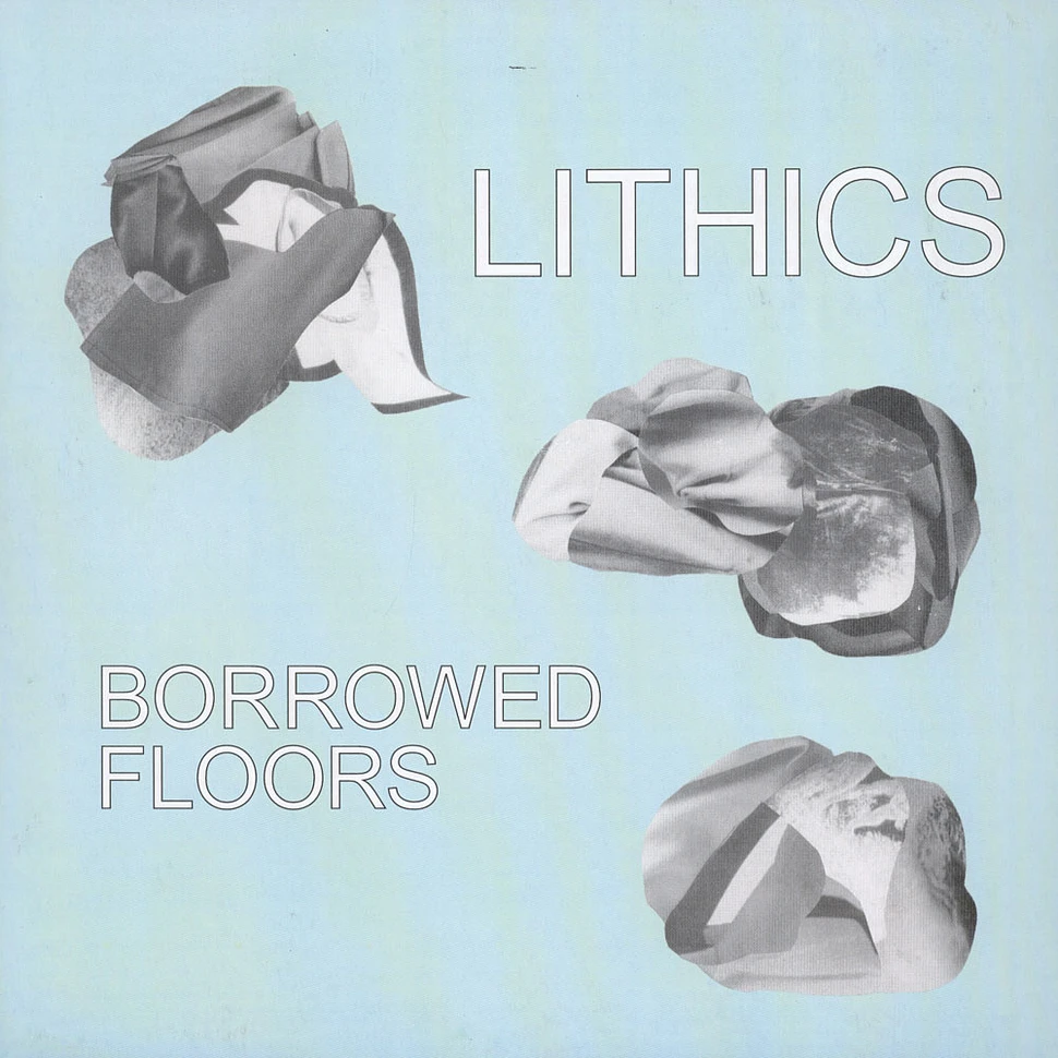 Lithics - Borrowed Floors