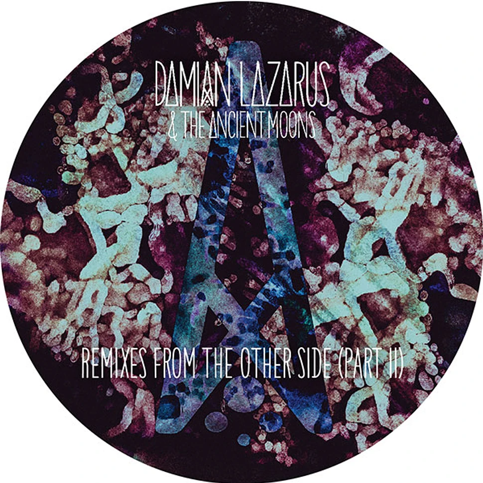 Damian Lazarus & The Ancient Moons - Remixes From The Other Side Part 2
