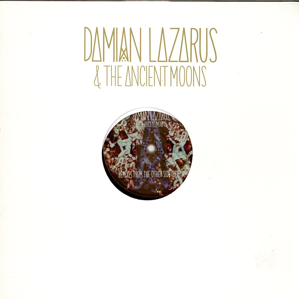 Damian Lazarus & The Ancient Moons - Remixes From The Other Side Part 2