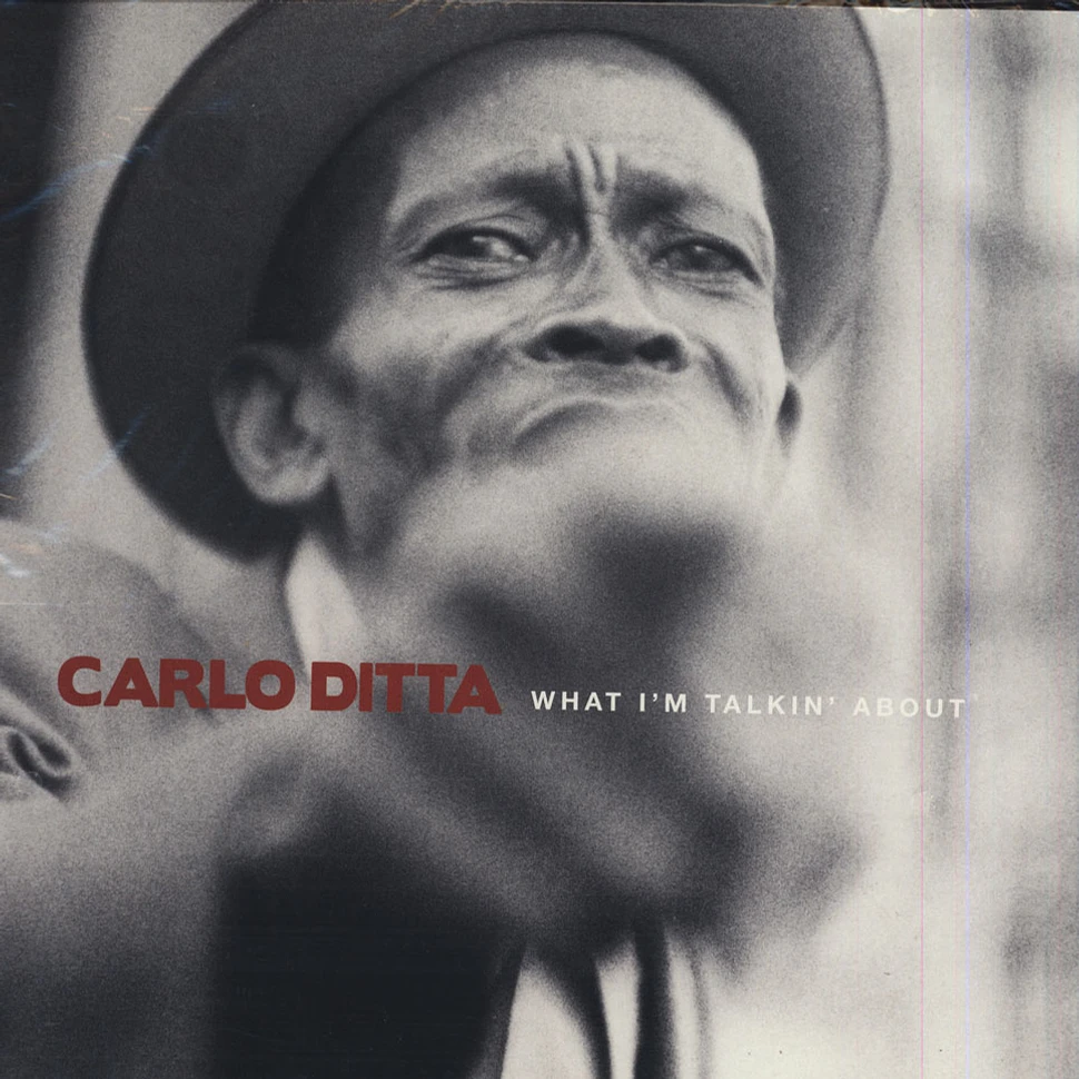 Carlo Ditta - What I'm Talkin About