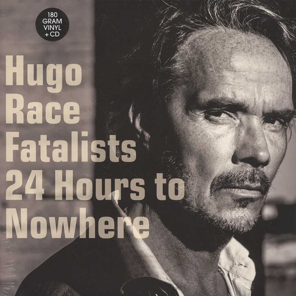 Hugo Race &Fatalists - 24 Hours To Nowhere