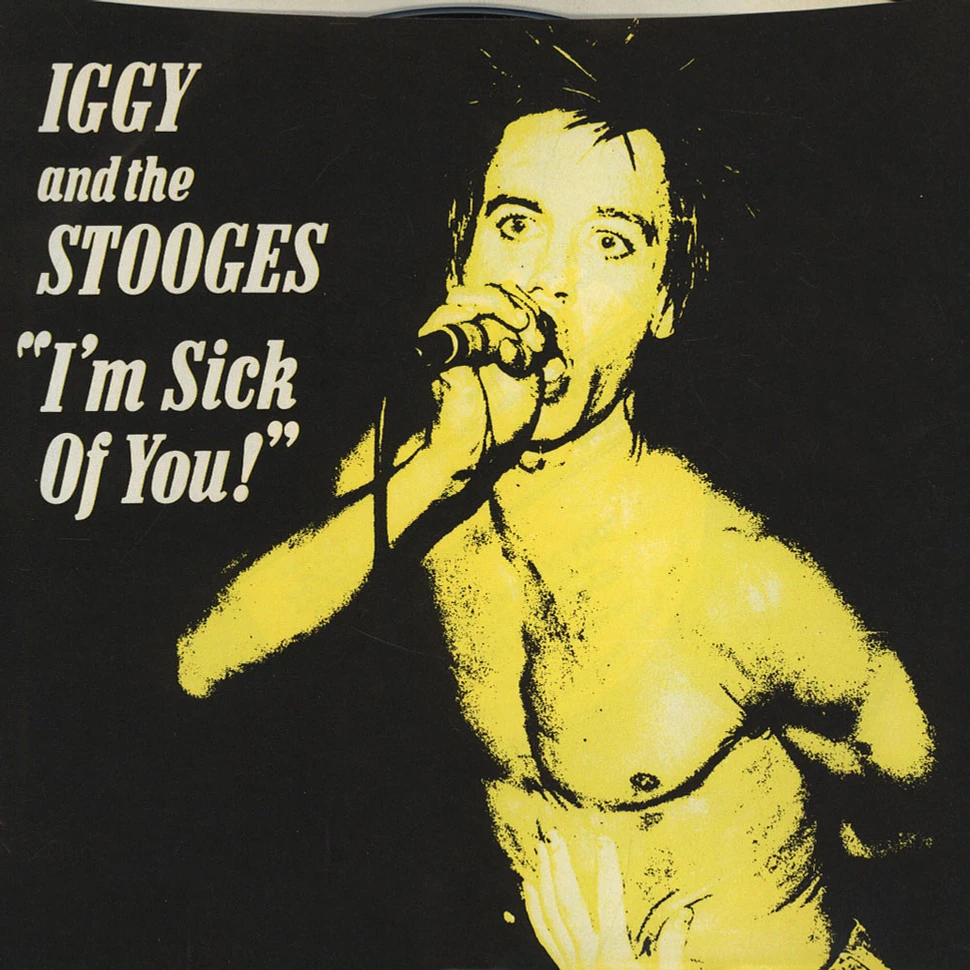 Iggy Pop & The Stooges - I'm Sick Of You / Tight Pants