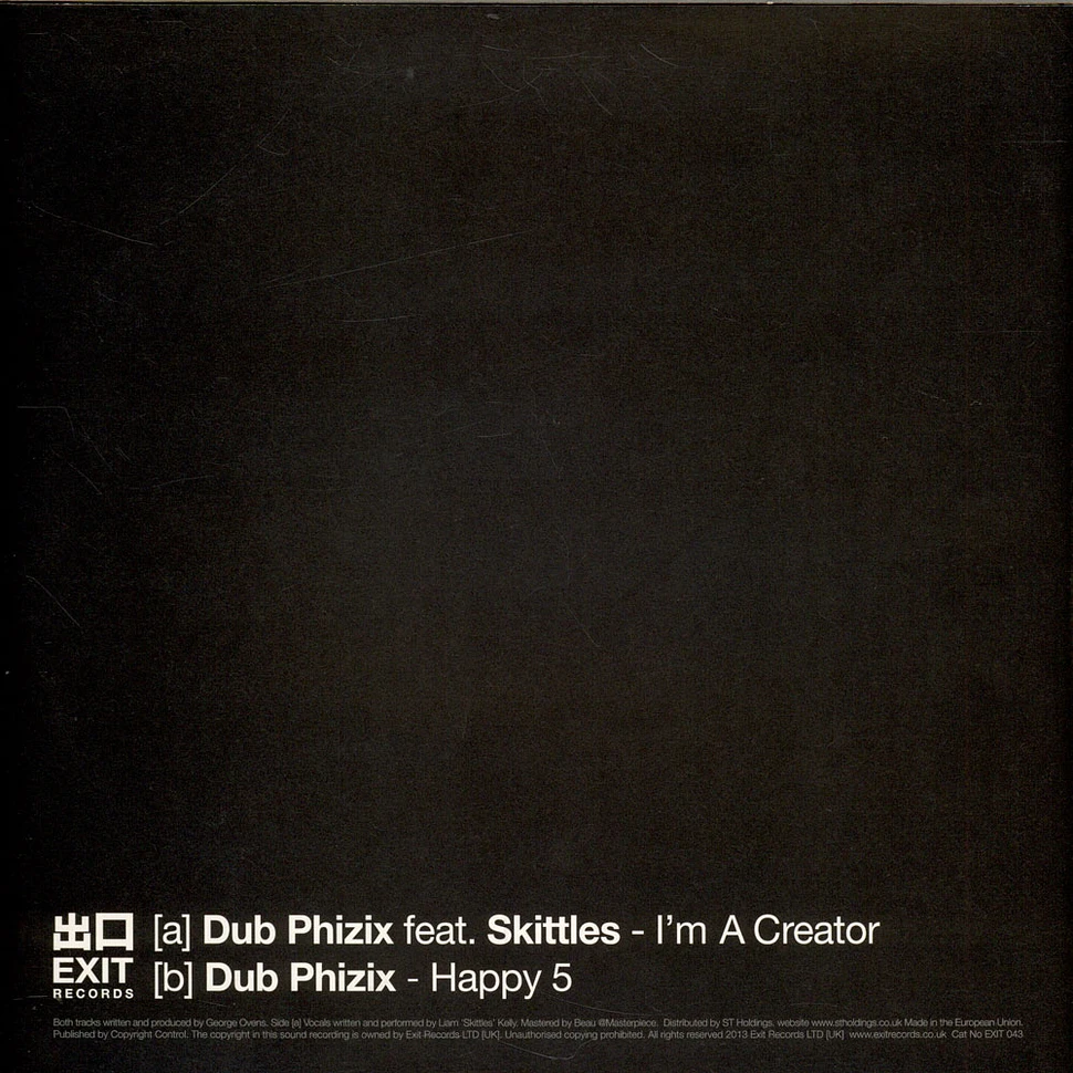 Dub Phizix Feat Skittles - I'm A Creator / Happy 5