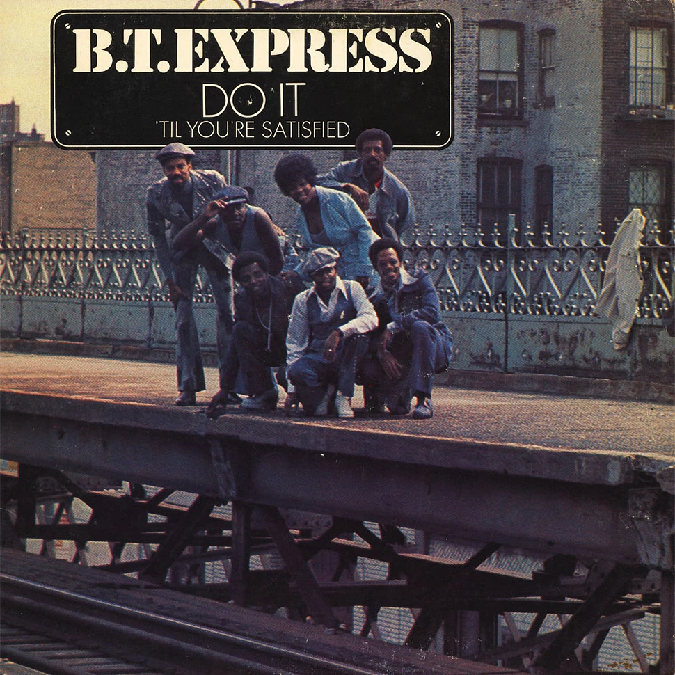 B.T. Express - Do It ('Til You're Satisfied)