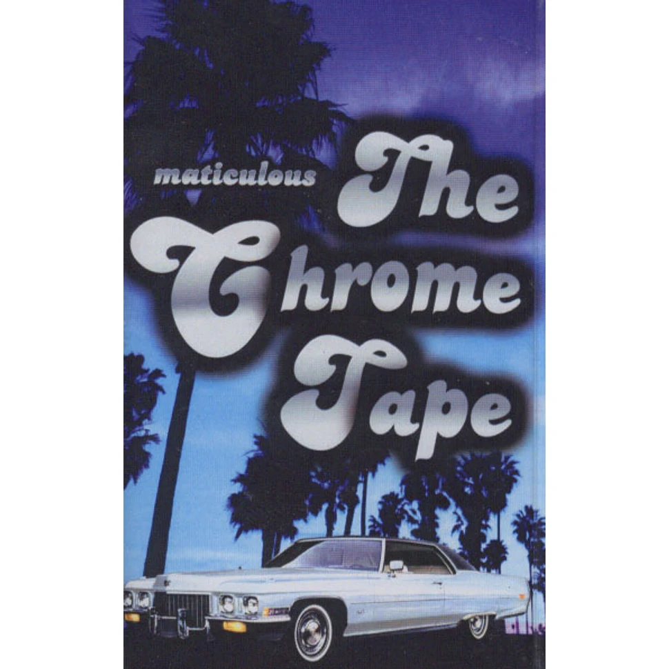 Maticulous - The Chrome Tape