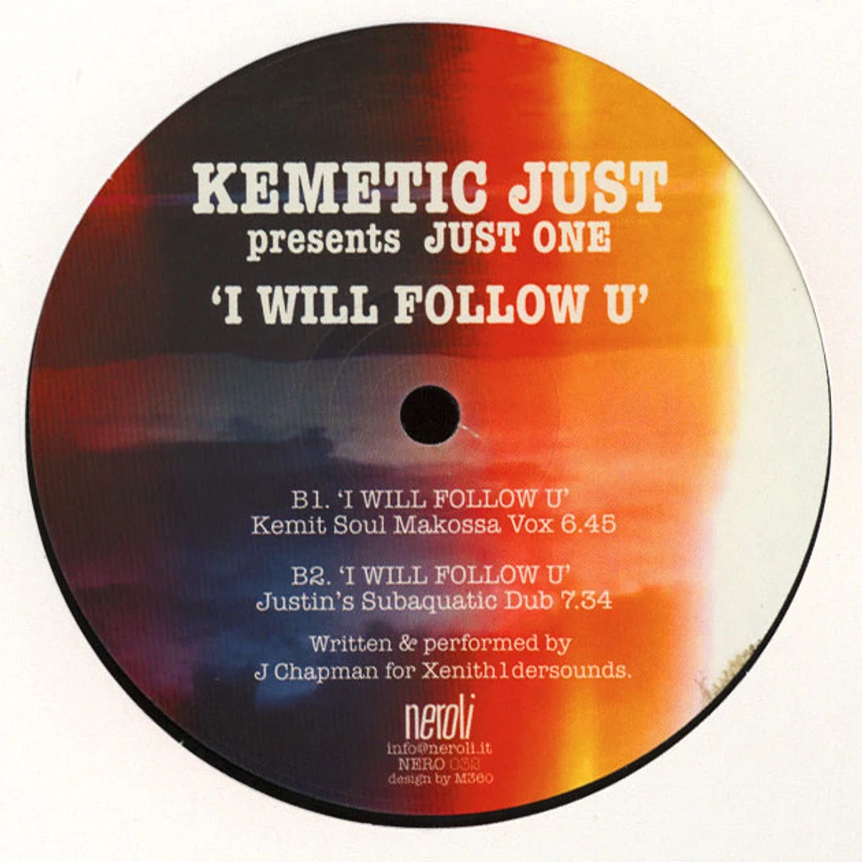 Kemetic Just Presents Just One - I Will Follow U