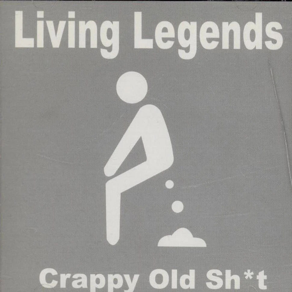 Living Legends - Crappy Old Sh*t