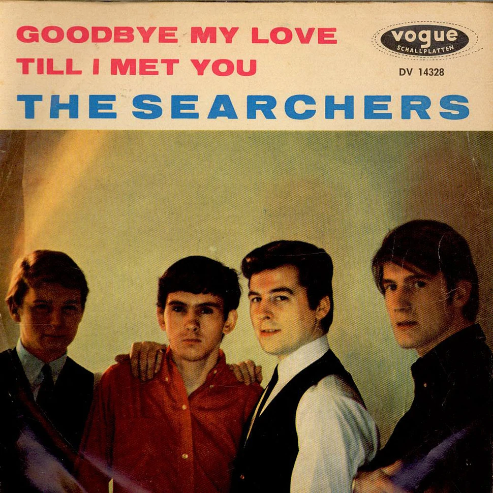 The Searchers - Goodbye My Love / Till I Met You