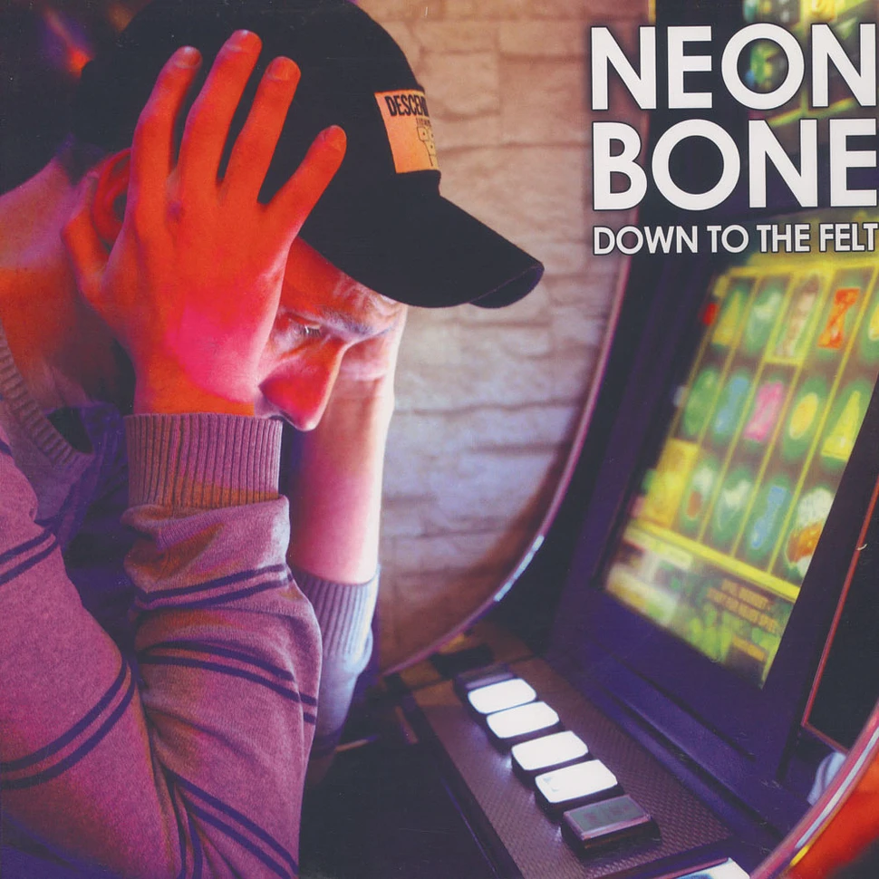 Neon Bone - Down To The Felt