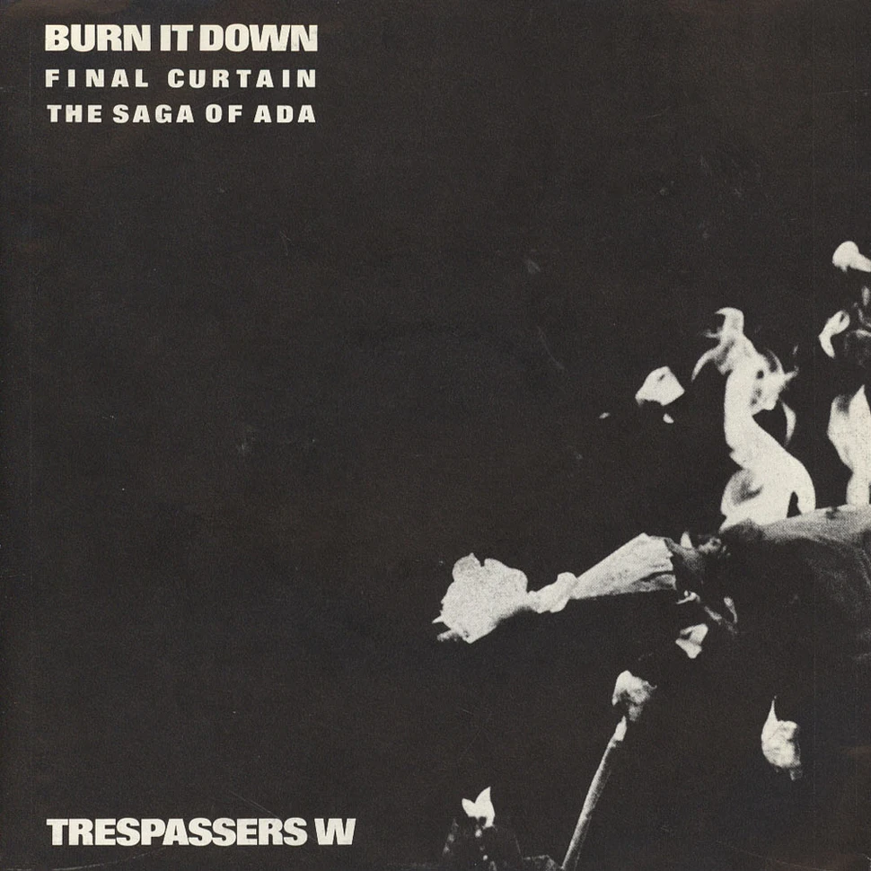 Trespassers W - Burn It Down