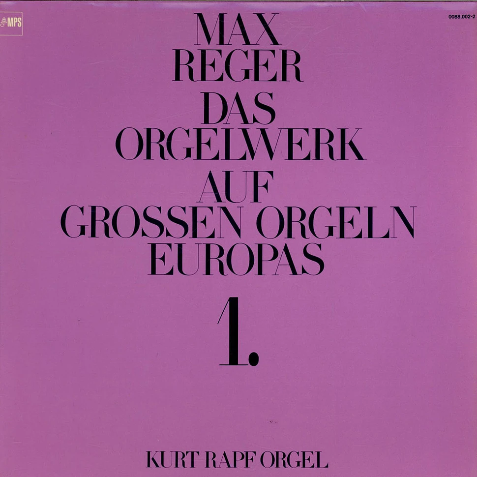 Max Reger, Kurt Rapf - Das Orgelwerk Auf Grossen Orgeln Europas 1.