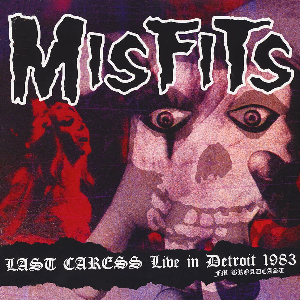 Misfits - Last Caress: Live In Detroit 1983 - Fm Broadcast