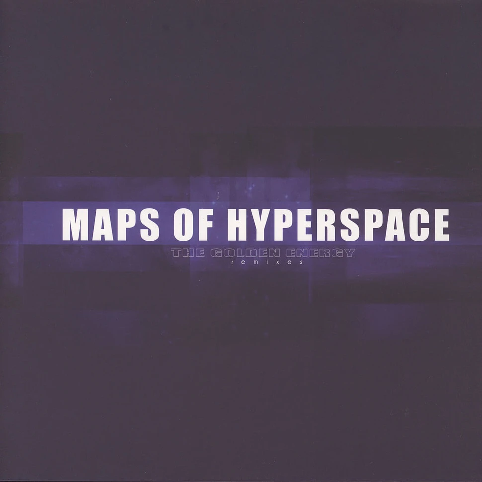 Maps Of Hyperspace - The Golden Energy Remixes