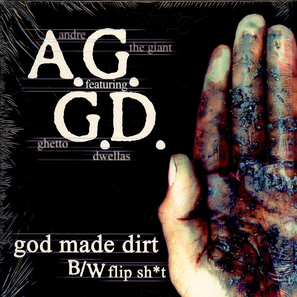 AG Featuring The Ghetto Dwellas - God Made Dirt B/W Flip Sh*t