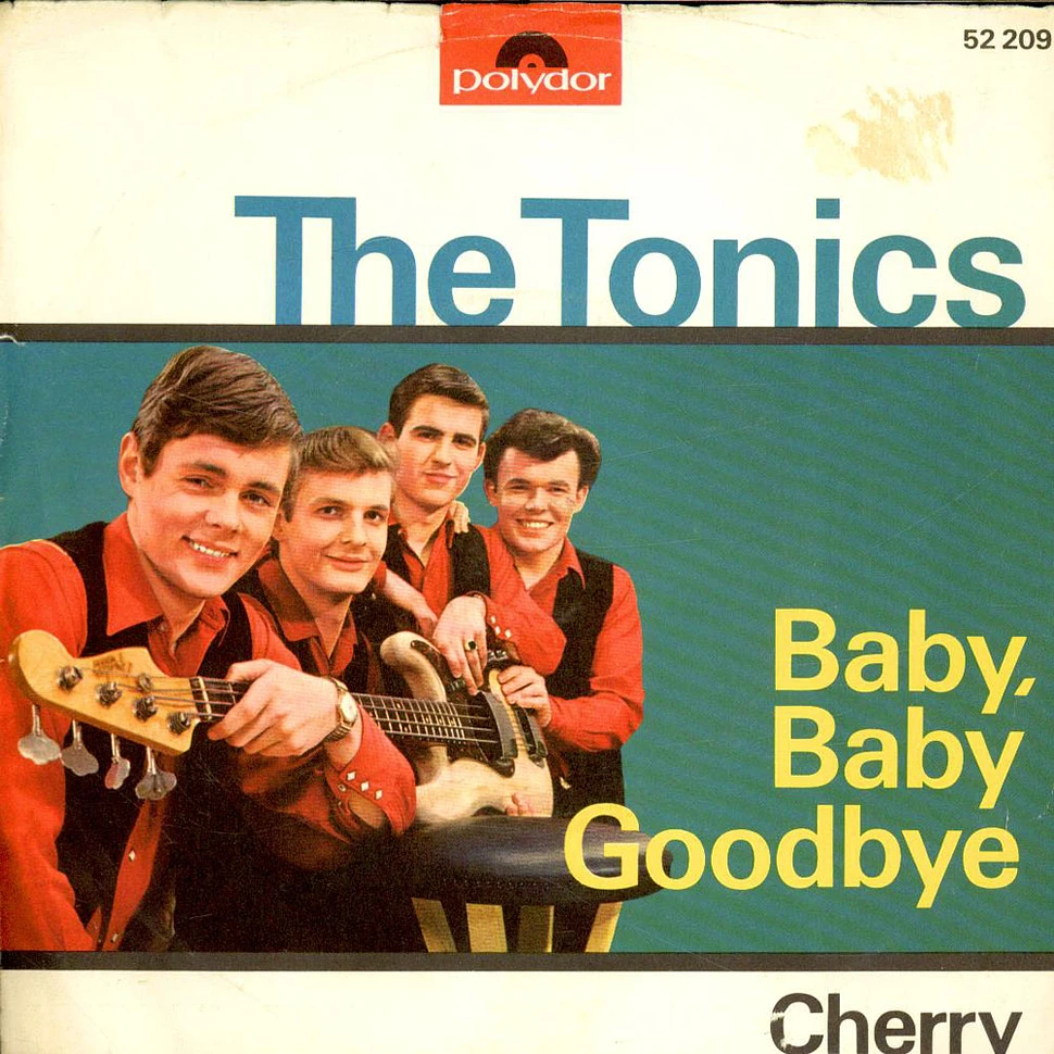The Tonics - Baby, Baby Goodbye