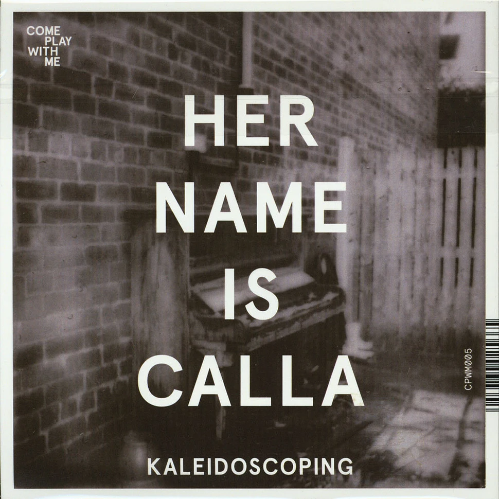 Her Name Is Calla / Deadwall - Kaleidscope / The Talk