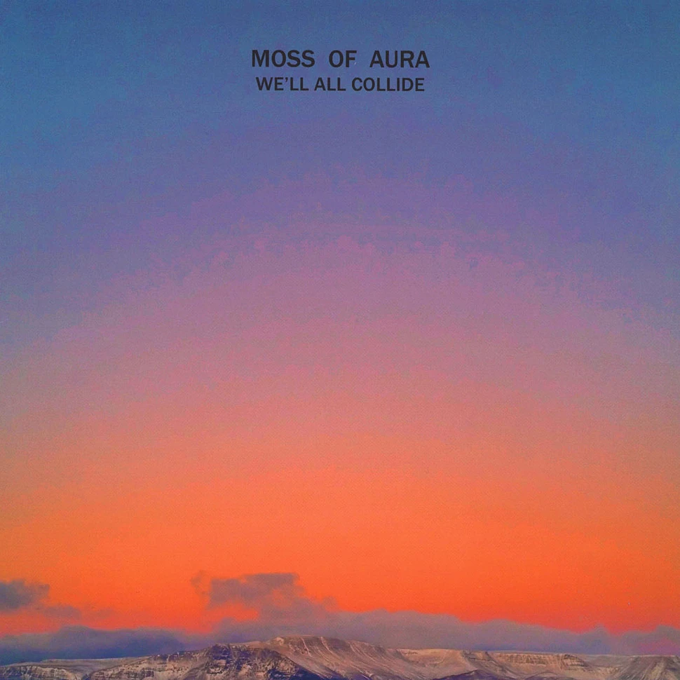 Moss Of Aura - We'll All Collide