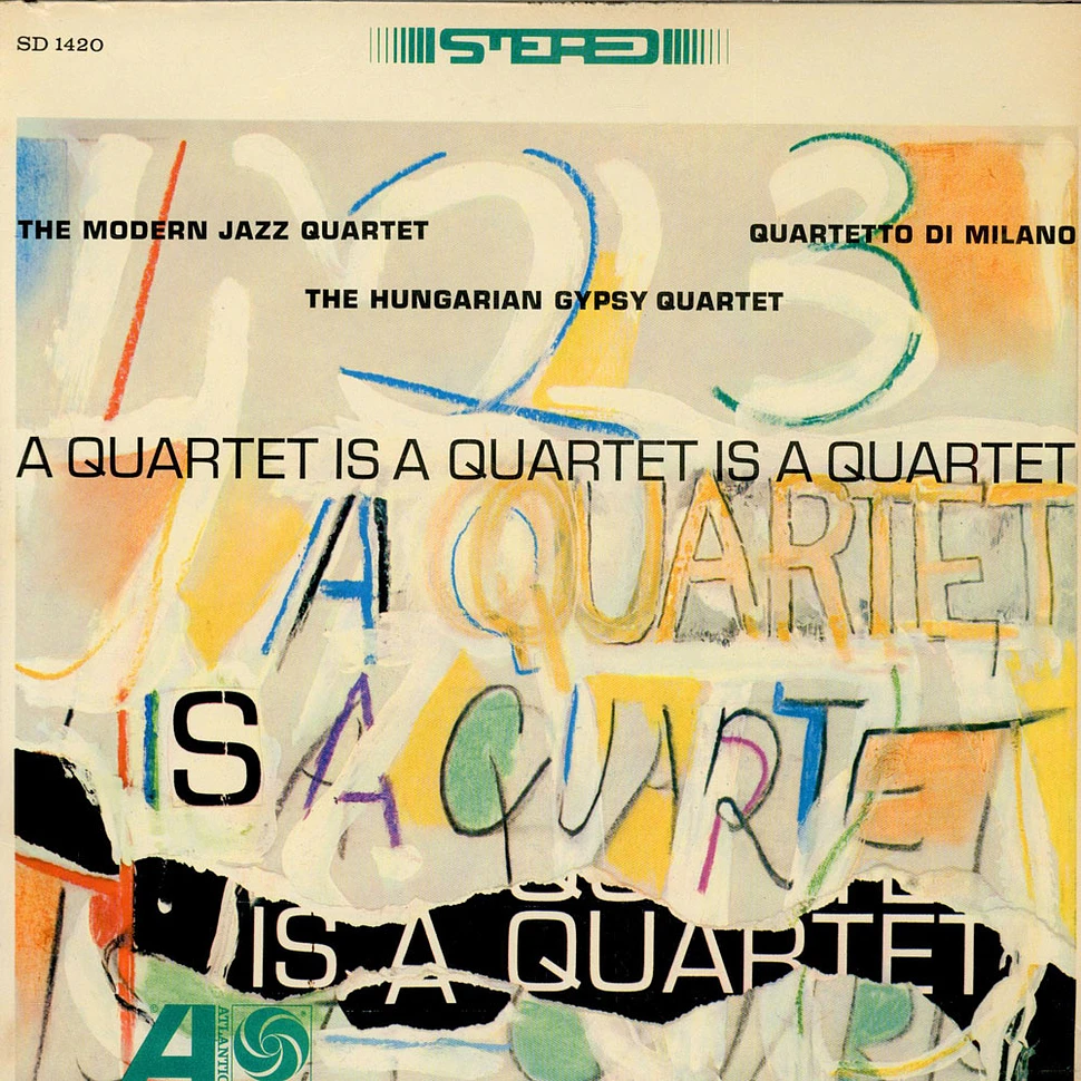 The Modern Jazz Quartet, Quartetto Di Milano, The Hungarian Gypsy Quartet - A Quartet Is A Quartet Is A Quartet