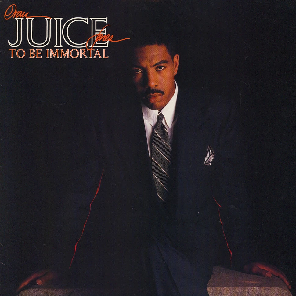 Oran 'Juice' Jones - To Be Immortal