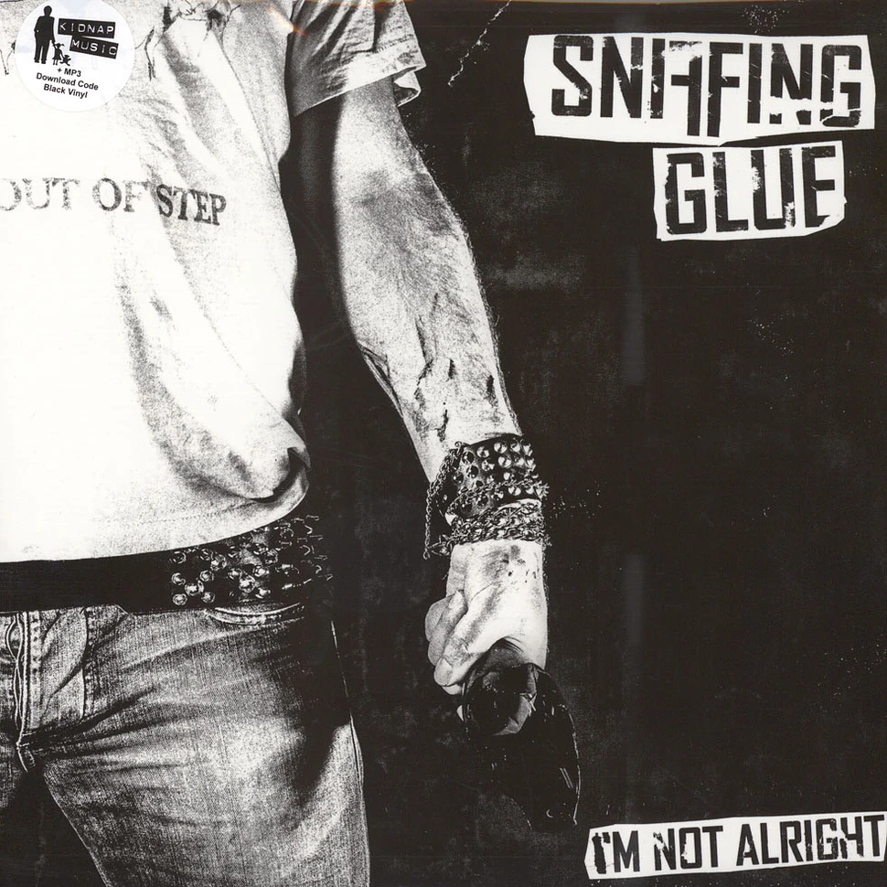 Sniffing Glue - I'm Not Alright