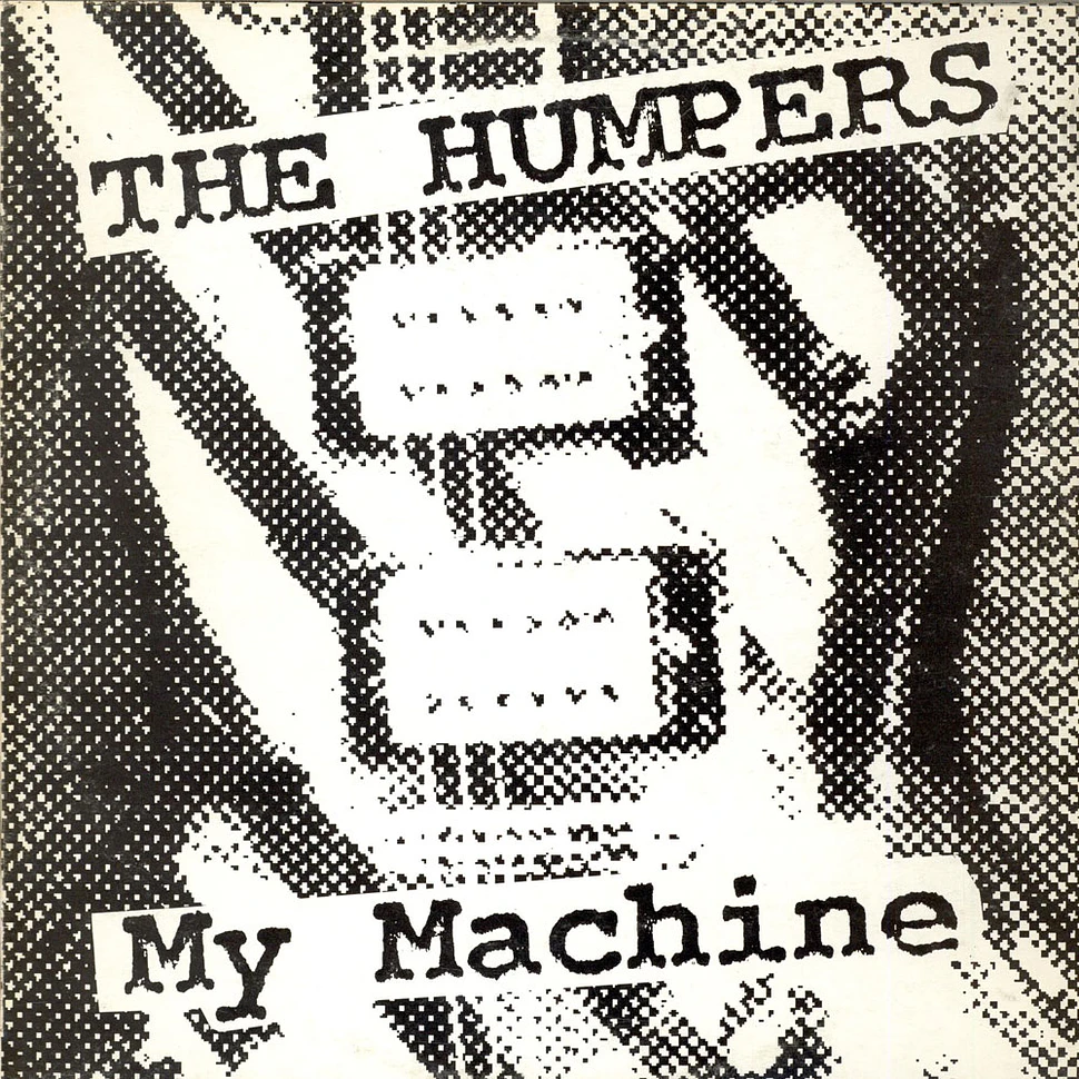 The Humpers - My Machine