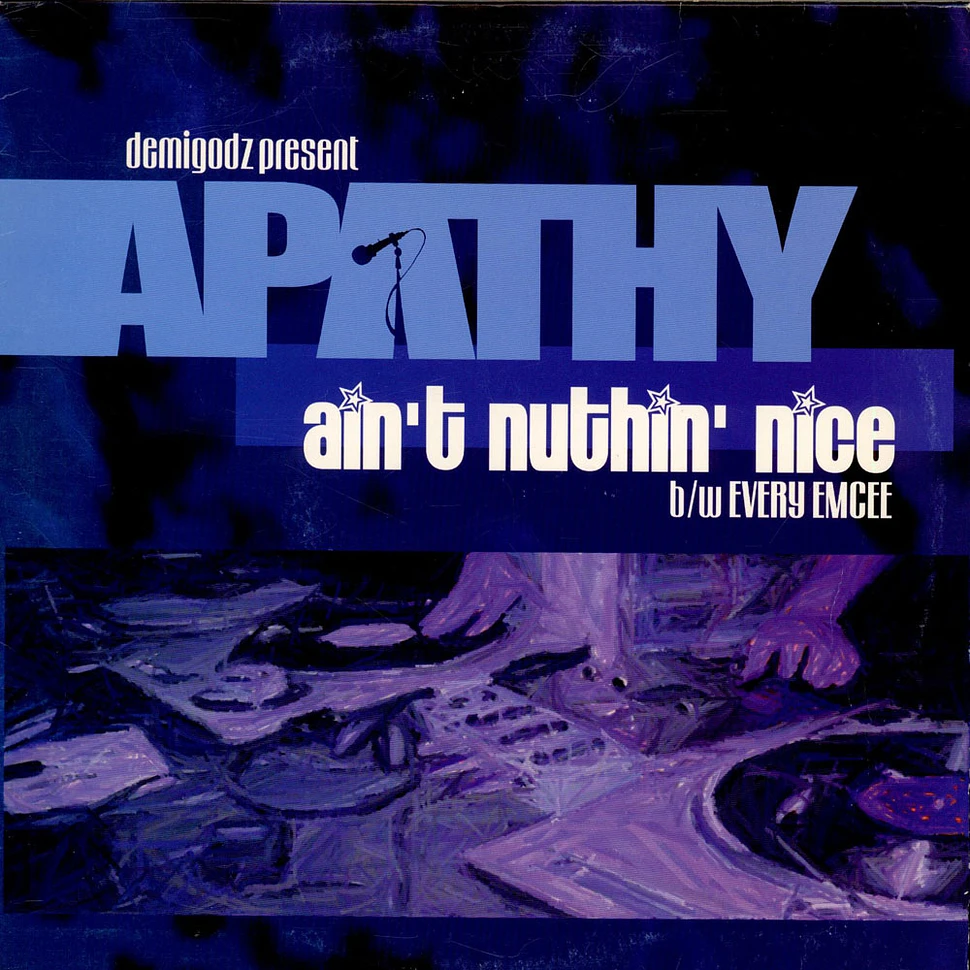 Apathy - Ain't Nuthin Nice / Every Emcee