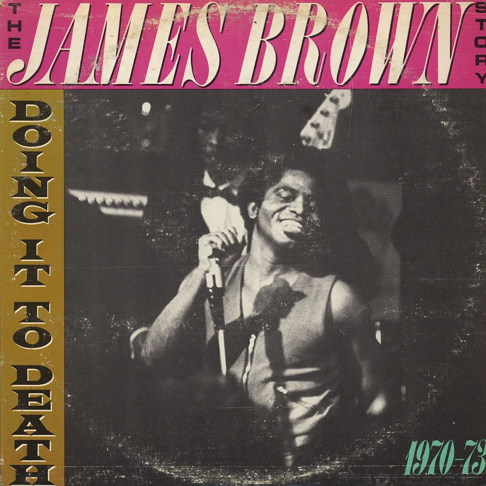 James Brown - The James Brown Story - Doing It To Death 1970-73
