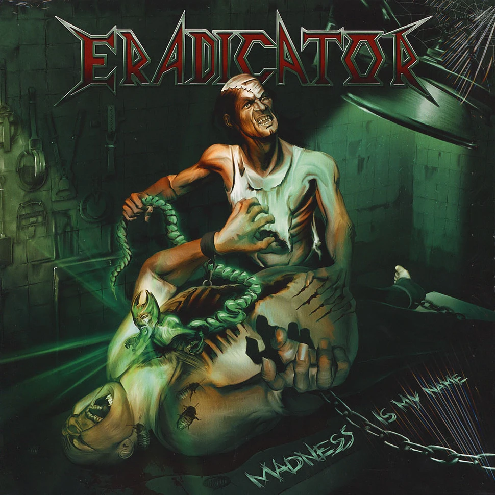 Eradicator - Madness Is My Name