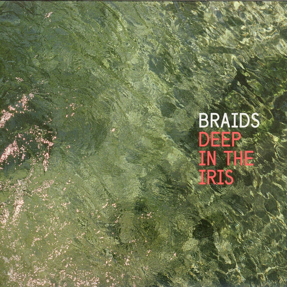 Braids - Deep In The Iris