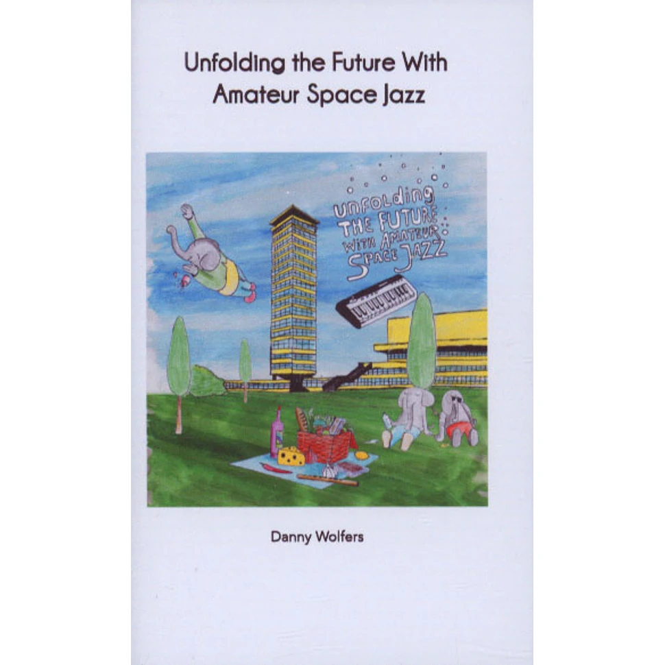 Danny Wolfers (Legowelt) - Unfolding The Future With Amateur Space Jazz