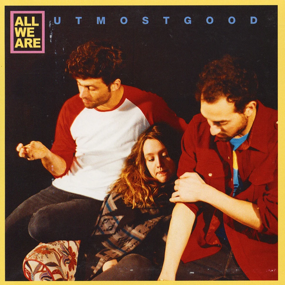 All We Are - Utmost Good
