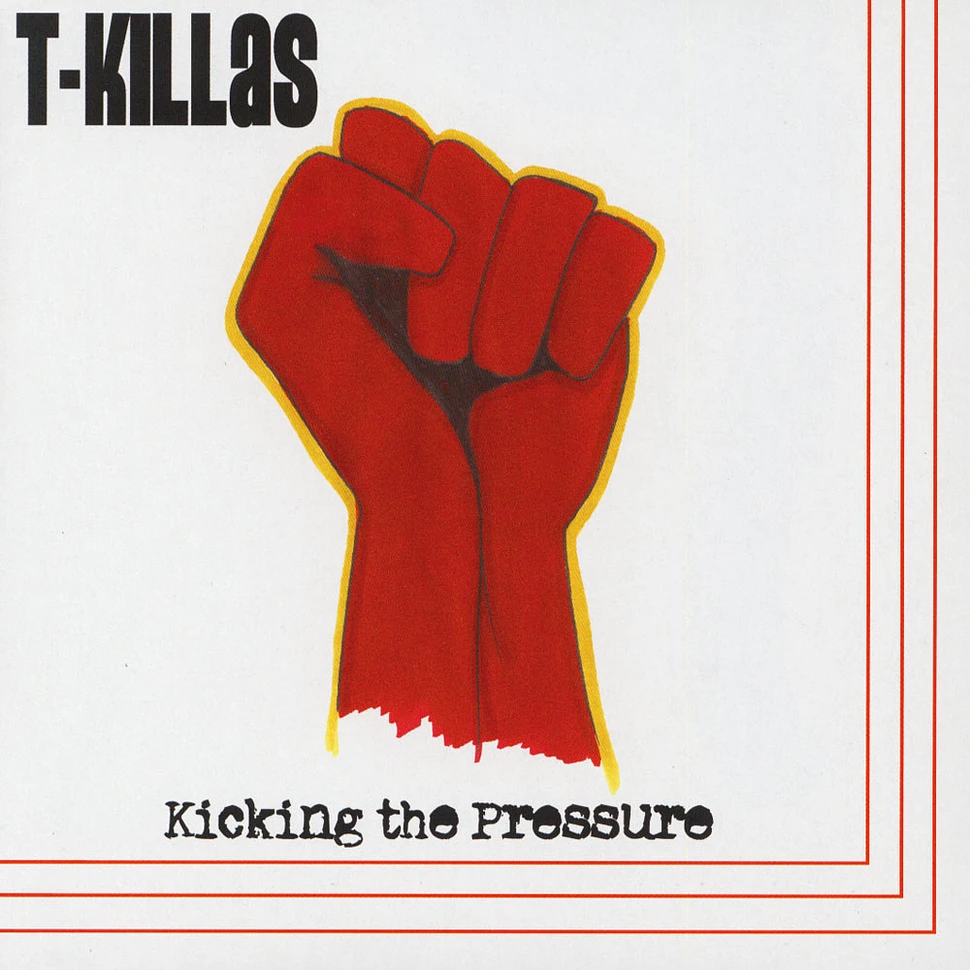 T-Killas - Kicking The Pressure