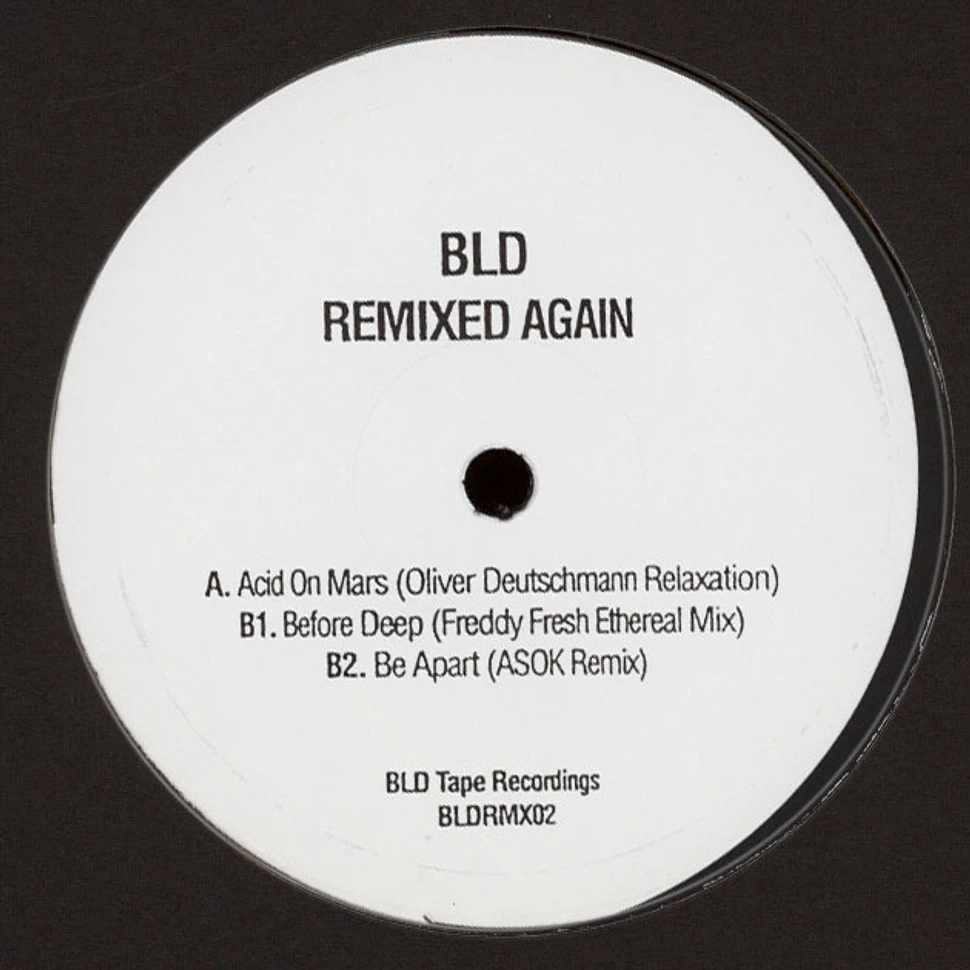 BLD - Remixed Again Oliver Deutschmann, Freddy Fresh & ASOK Remixes