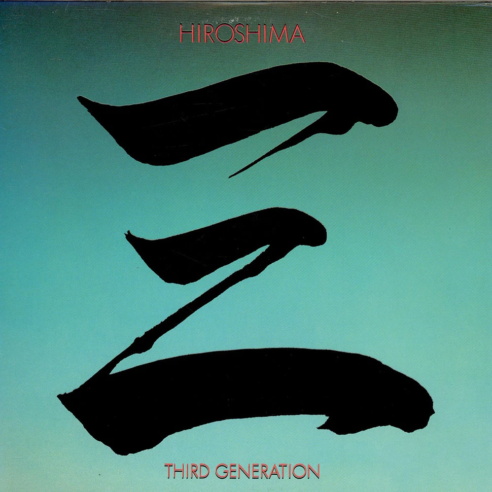 Hiroshima - Third Generation