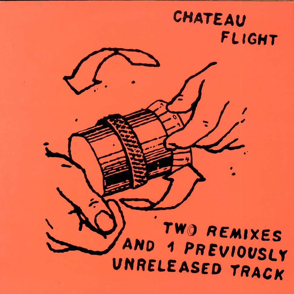 Château Flight - Two Remixes And 1 Previously Unreleased Track