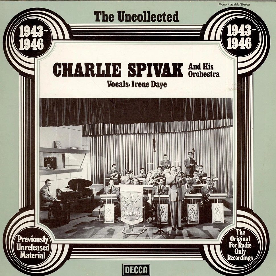 Charlie Spivak And His Orchestra - The Uncollected Charlie Spivak And His Orchestra 1943 - 46