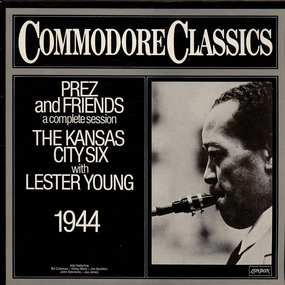 Kansas City Six With Lester Young - Prez And Friends (A Complete Session)