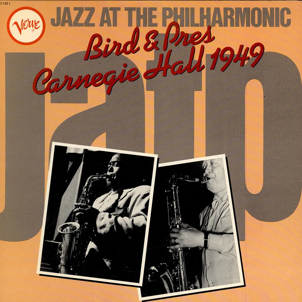 Bird & Pres - Jazz At The Philharmonic - Carnegie Hall 1949