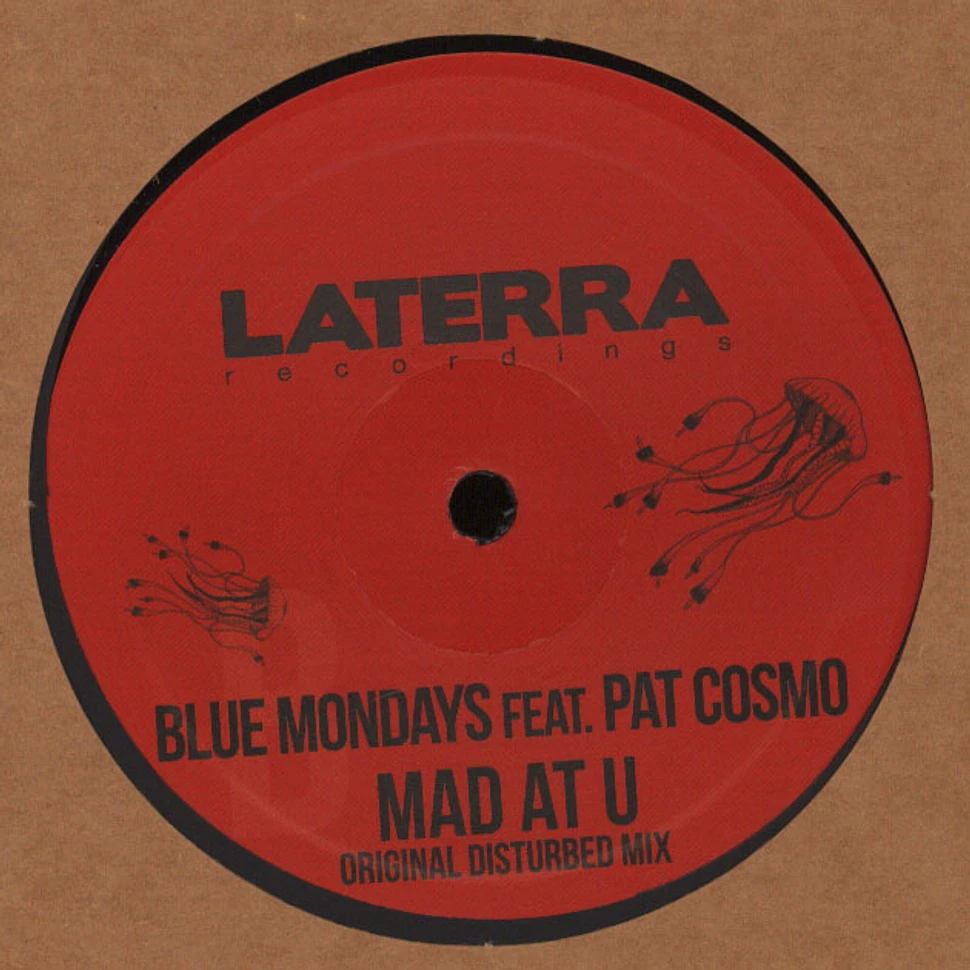 Blue Mondays - Mad At U Feat. Pat Cosmo