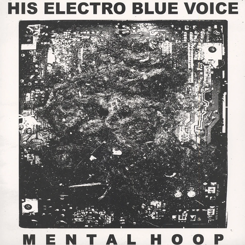 His Electro Blue Voice - Mental Hoop