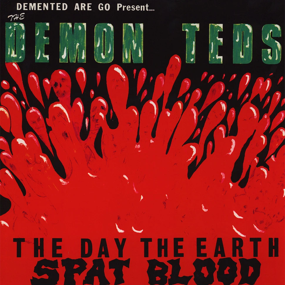 Demented Are Go - The Day The Earth Spat Blood