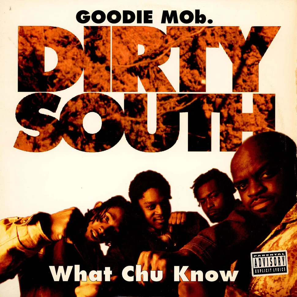 Goodie Mob - Dirty South / What Chu Know