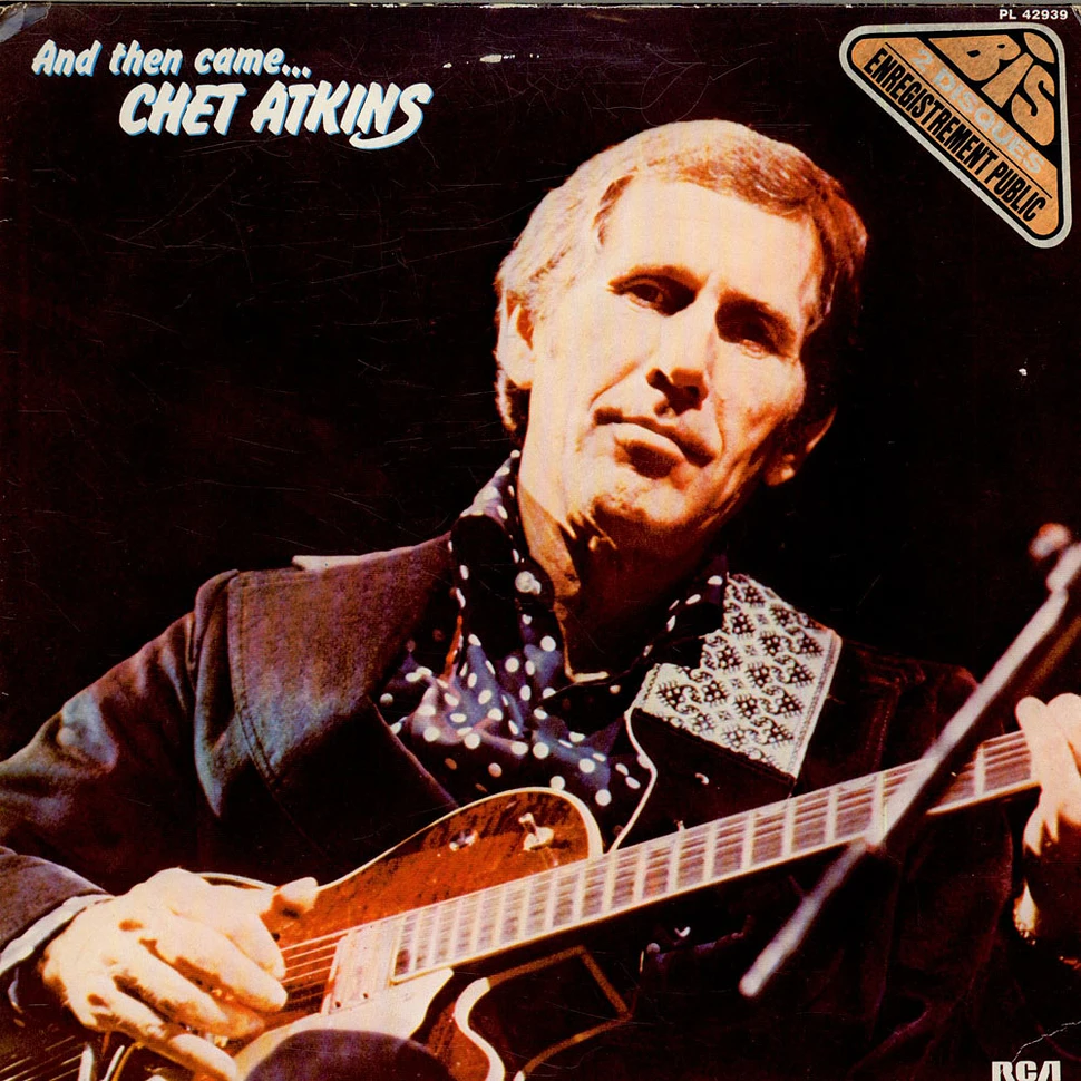 Chet Atkins - And Then Came Chet Atkins