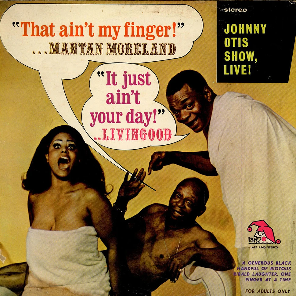 The Johnny Otis Show Featuring Mantan Moreland & Livinggood Pratt - That Ain't My Finger