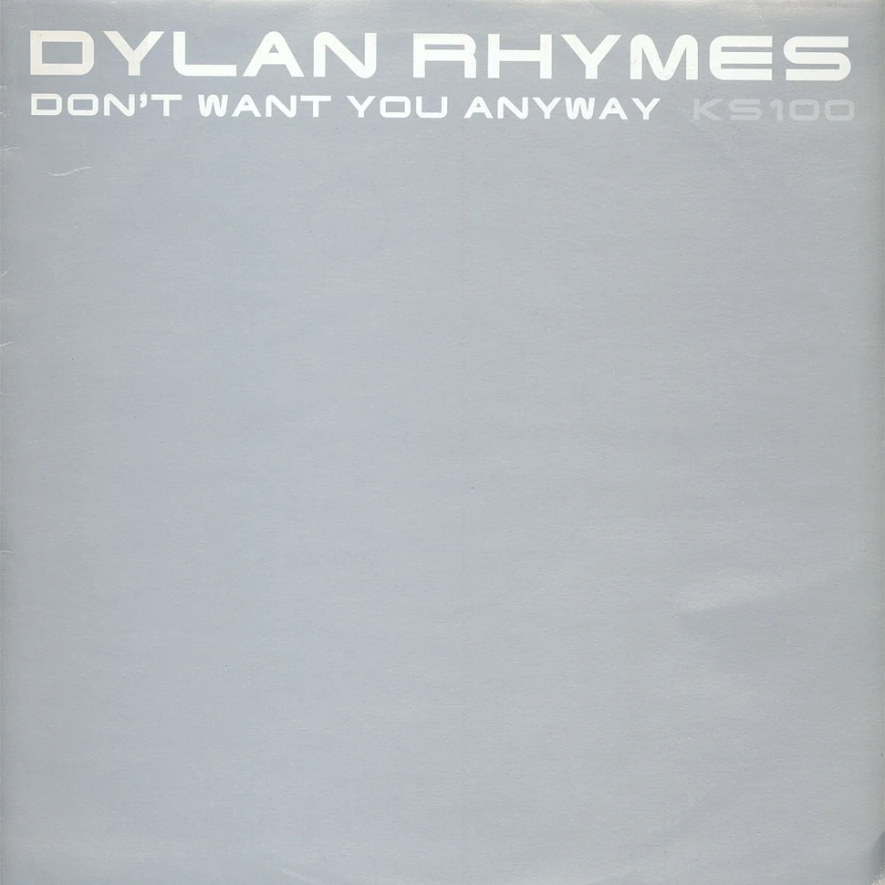 Dylan Rhymes - Don't Want You Anyway